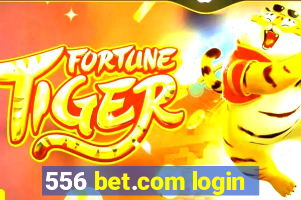 556 bet.com login